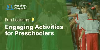 Engaging Activities for Preschoolers - Fun Learning 💡