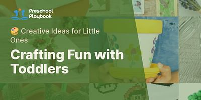 Crafting Fun with Toddlers - 🎨 Creative Ideas for Little Ones