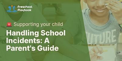 Handling School Incidents: A Parent's Guide - 🚨 Supporting your child